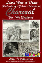 Load image into Gallery viewer, Learn How to Draw Portraits of African Animals in Charcoal For the Beginner