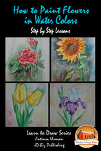Load image into Gallery viewer, How to Paint Flowers In Water Colors Step by Step Lessons