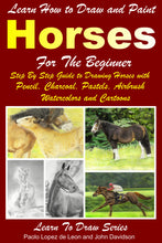 Load image into Gallery viewer, Learn How to Draw and Paint Horses for Beginners