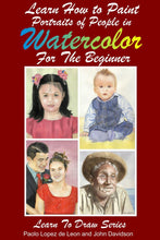 Load image into Gallery viewer, Learn How to Paint Portraits of People In Watercolor For the Absolute Beginners