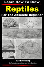 Load image into Gallery viewer, Learn How to Draw Reptiles in Pencil For the Absolute Beginner
