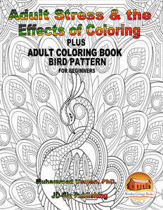 Adult Stress & the Effects of Coloring Plus - Adult Coloring Book - Bird Pattern For Beginners