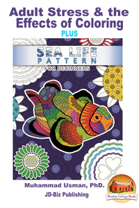 Adult Stress & the Effects of Coloring PLUS - Sea Life Pattern For Beginners Adult Coloring book