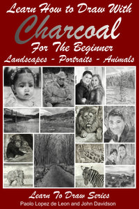 Learn How to Draw with Charcoal For The Beginner - Landscapes – Portraits - Animals