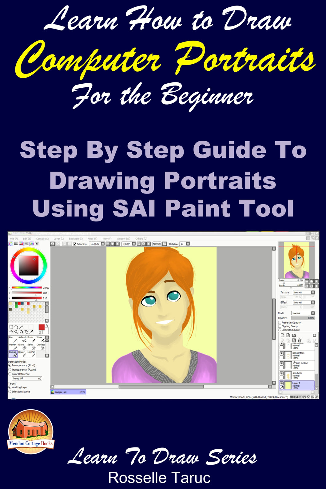 Learn How to Draw Computer Portraits for the Beginner: Step By Step Guide to Drawing Portraits Using SAI Paint Tool