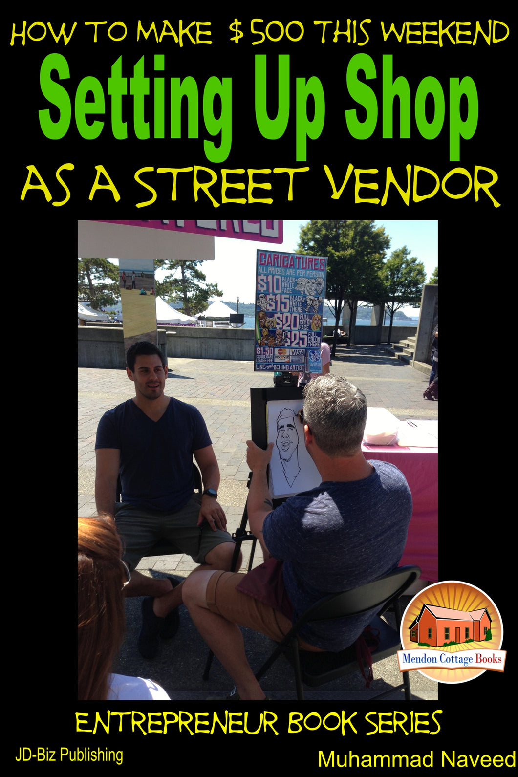 Make Money With Art - How to Make $500 This Weekend - Setting Up Shop as a Street Vendor