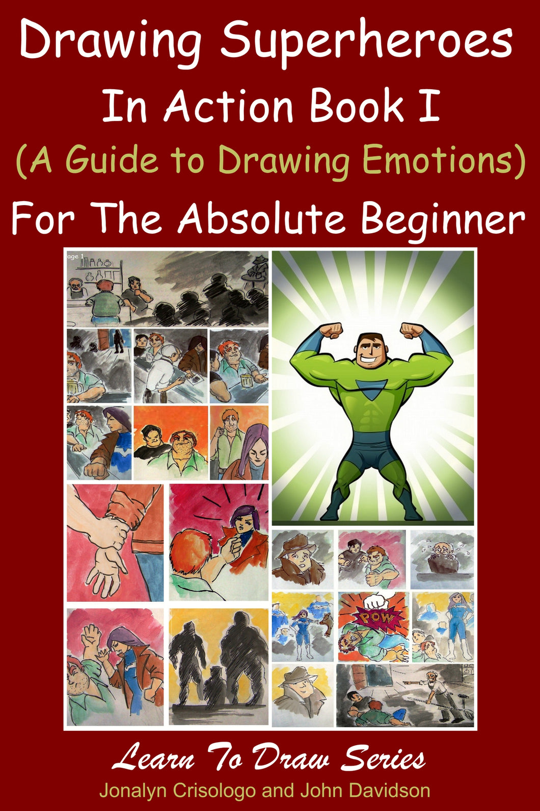 Drawing Superheroes in Action Book I (A Guide to Drawing Emotions) For the Absolute Beginner