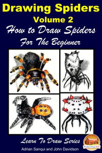 Drawing Spiders Volume 2 - How to Draw Spiders For the Beginner