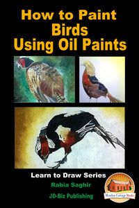 How to Paint Birds Using Oil Paints